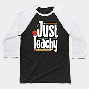 Just Teachy Funny Teacher Baseball T-Shirt